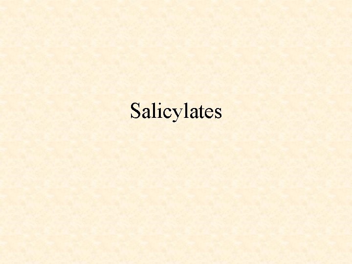 Salicylates 