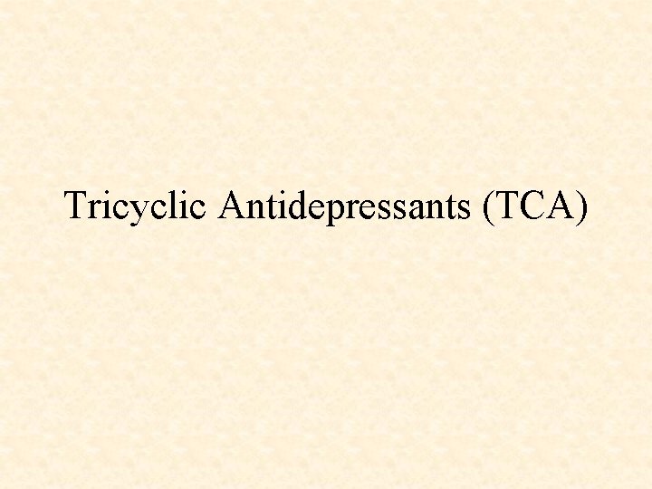 Tricyclic Antidepressants (TCA) 