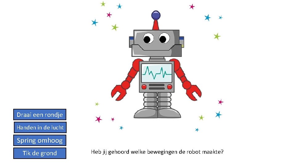 Robotdans (bron: 123 Zing) - Luister goed naar het lied Draai een rondje Handen