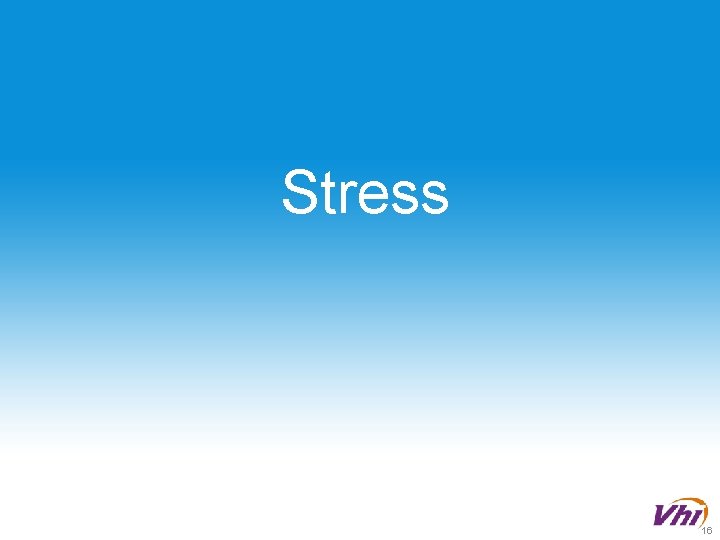 Stress 16 Stress 16