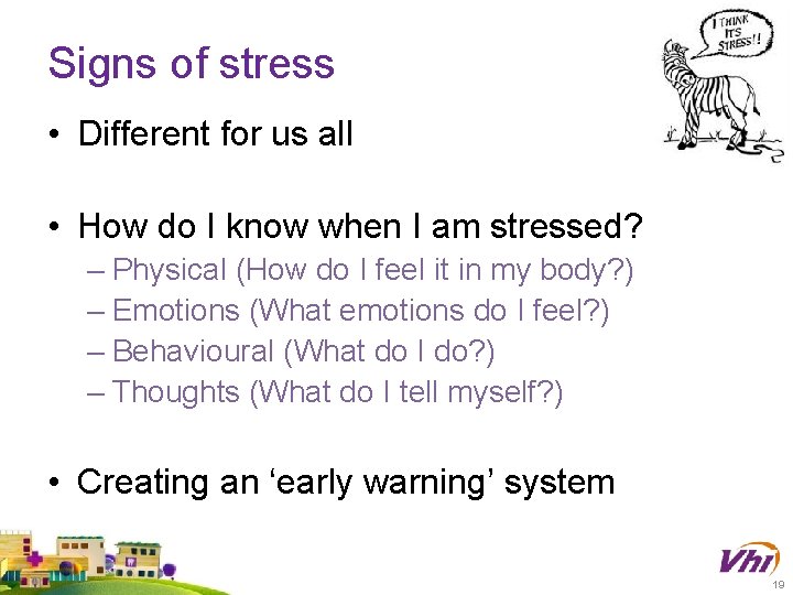 Signs of stress • Different for us all • How do I know when