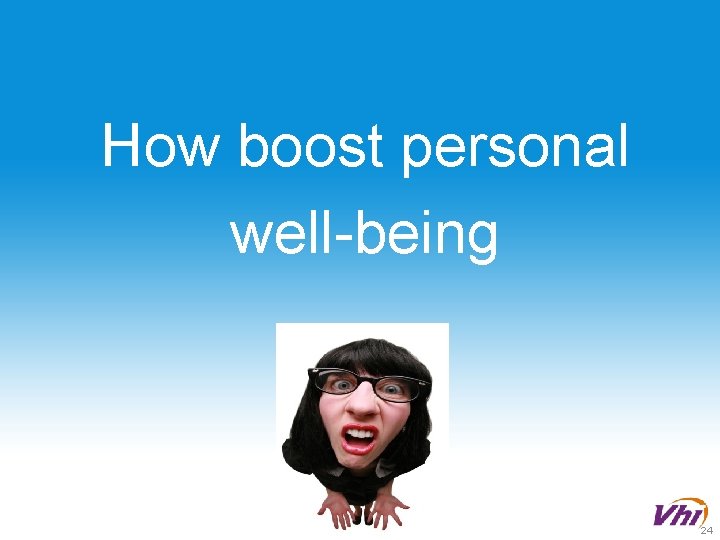 How boost personal well-being 24 