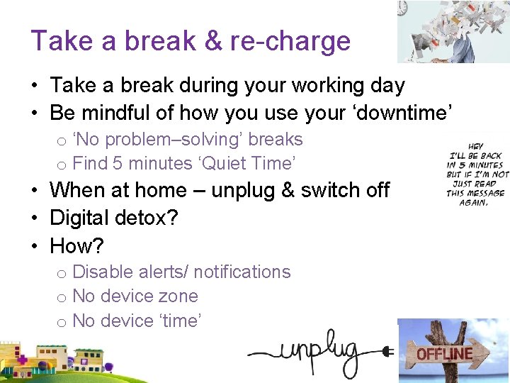 Take a break & re-charge • Take a break during your working day • Take a break & re-charge • Take a break during your working day •
