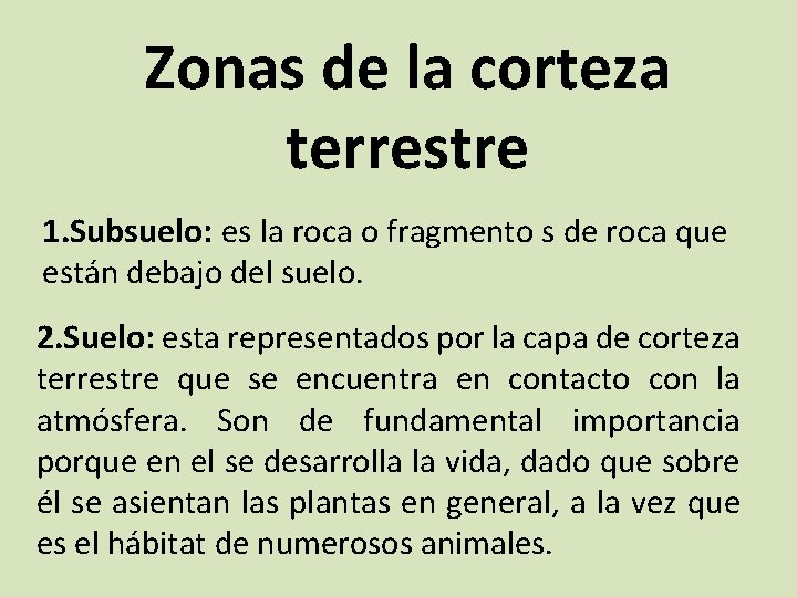 Zonas de la corteza terrestre 1. Subsuelo: es la roca o fragmento s de