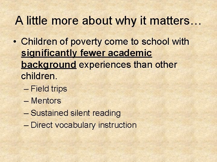 A little more about why it matters… • Children of poverty come to school
