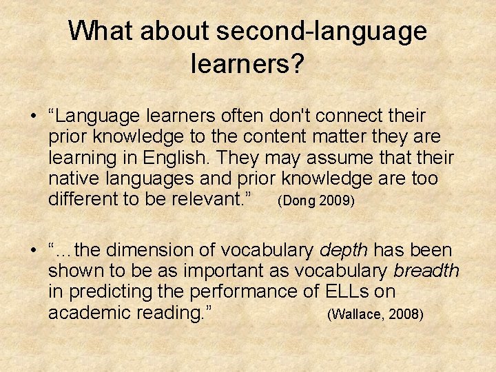 What about second-language learners? • “Language learners often don't connect their prior knowledge to