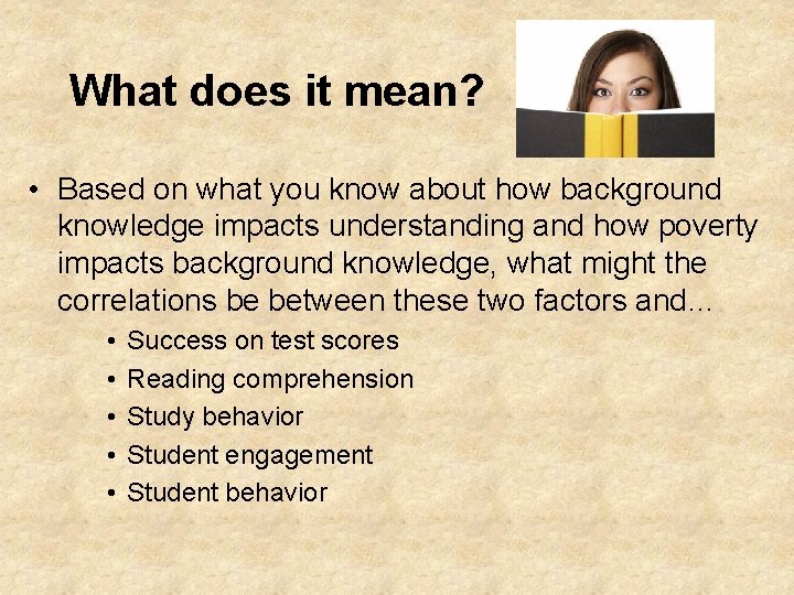 What does it mean? • Based on what you know about how background knowledge