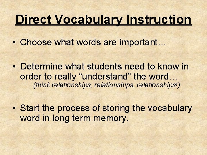 Direct Vocabulary Instruction • Choose what words are important… • Determine what students need