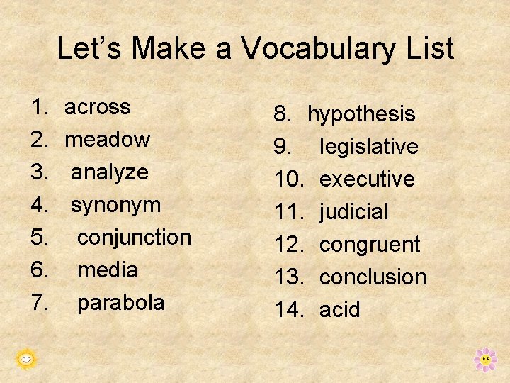 Let’s Make a Vocabulary List 1. 2. 3. 4. 5. 6. 7. across meadow