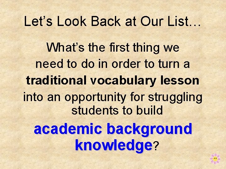 Let’s Look Back at Our List… What’s the first thing we need to do