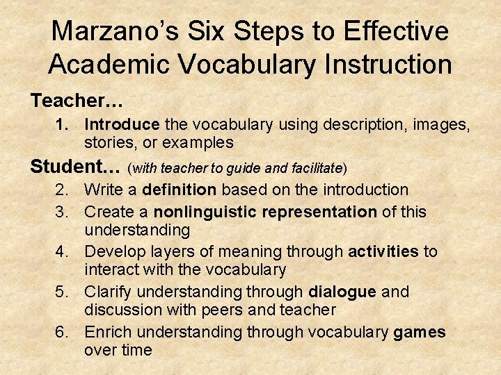 Marzano’s Six Steps to Effective Academic Vocabulary Instruction Teacher… 1. Introduce the vocabulary using