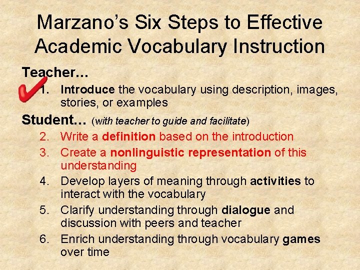 Marzano’s Six Steps to Effective Academic Vocabulary Instruction Teacher… 1. Introduce the vocabulary using