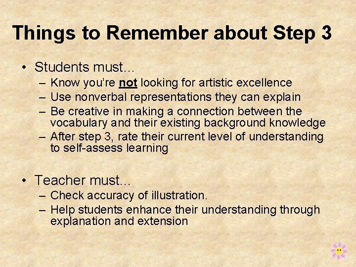 Things to Remember about Step 3 • Students must… – Know you’re not looking