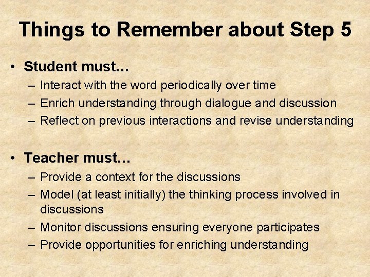 Things to Remember about Step 5 • Student must… – Interact with the word