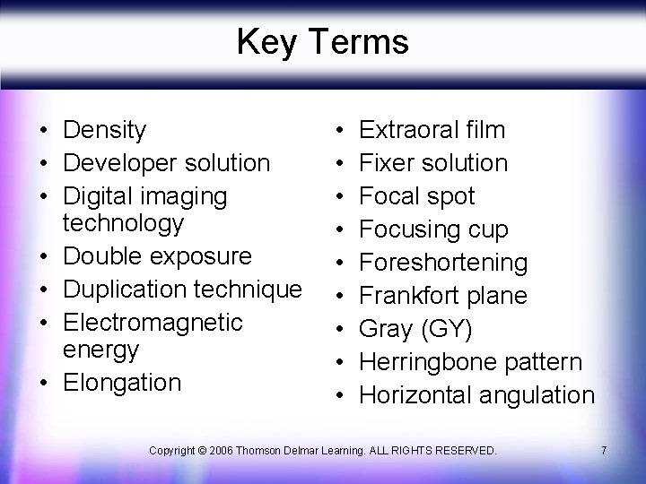 Key Terms • Density • Developer solution • Digital imaging technology • Double exposure