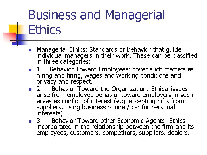 Business and Managerial Ethics n n Managerial Ethics: Standards or behavior that guide individual