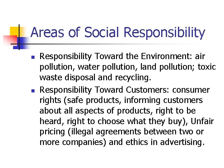 Areas of Social Responsibility n n Responsibility Toward the Environment: air pollution, water pollution,
