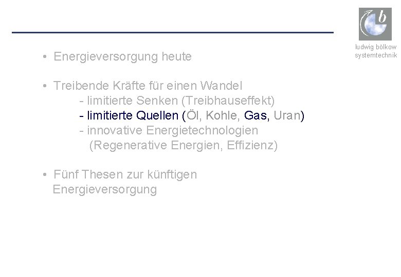  • Energieversorgung heute • Treibende Kräfte für einen Wandel - limitierte Senken (Treibhauseffekt)