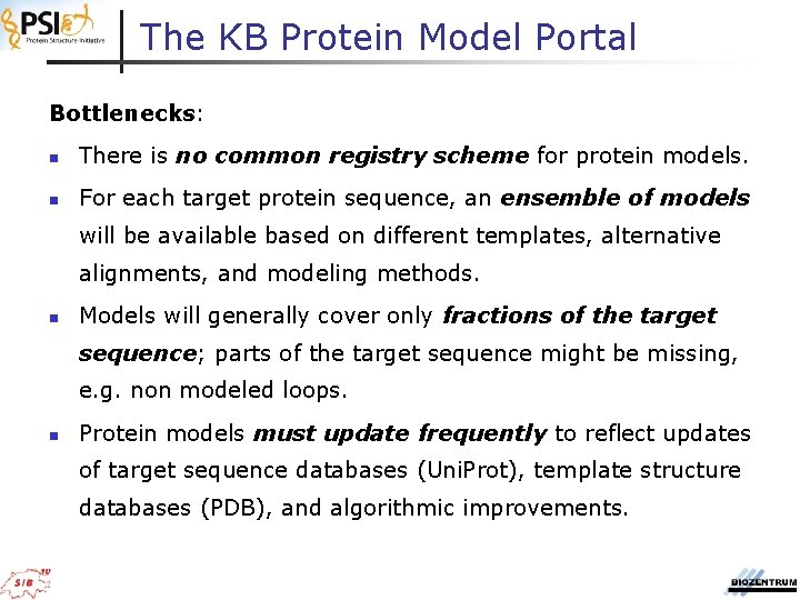 The KB Protein Model Portal Bottlenecks: n There is no common registry scheme for