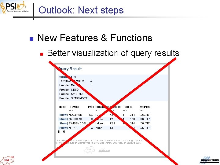 Outlook: Next steps n New Features & Functions n Better visualization of query results