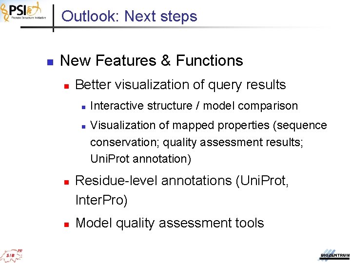 Outlook: Next steps n New Features & Functions n Better visualization of query results