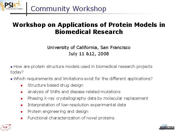 Community Workshop on Applications of Protein Models in Biomedical Research University of California, San