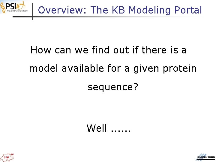 Overview: The KB Modeling Portal How can we find out if there is a