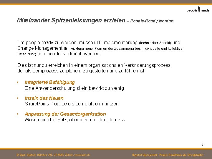 Miteinander Spitzenleistungen erzielen – People-Ready werden Um people-ready zu werden, müssen IT-Implementierung (technischer Aspekt)