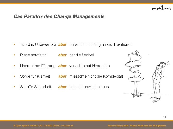 Das Paradox des Change Managements • Tue das Unerwartete aber sei anschlussfähig an die