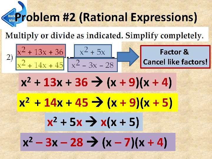 Problem #2 (Rational Expressions) Factor & Cancel like factors! 2 x + 13 x
