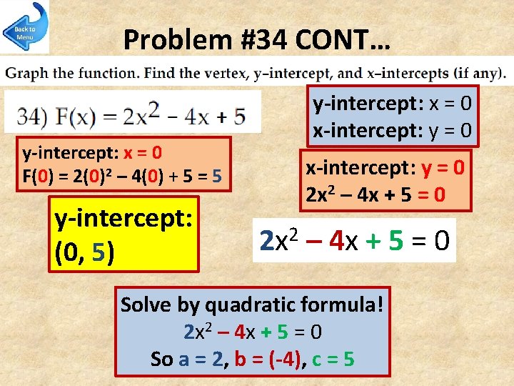 Problem #34 CONT… y-intercept: x = 0 F(0) = 2(0)2 – 4(0) + 5