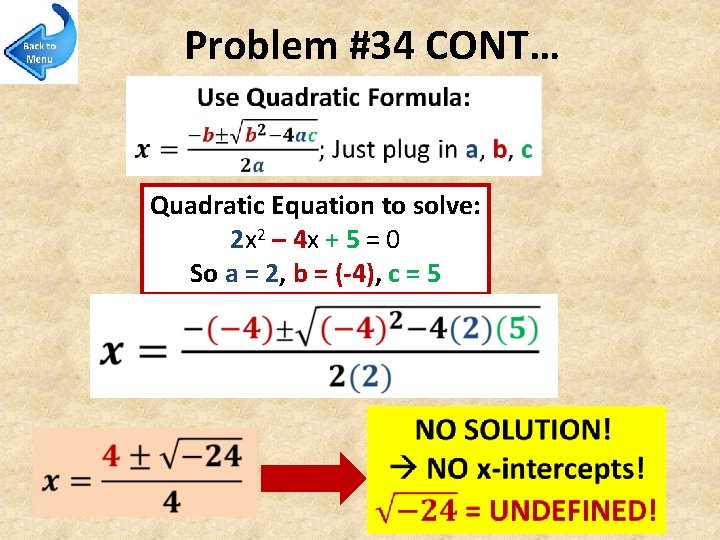 Problem #34 CONT… Quadratic Equation to solve: 2 x 2 – 4 x +