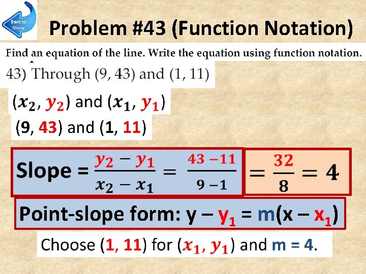 Problem #43 (Function Notation) (9, 43) and (1, 11) Point-slope form: y – y