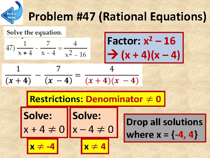 Problem #47 (Rational Equations) Factor: x 2 – 16 (x + 4)(x – 4)