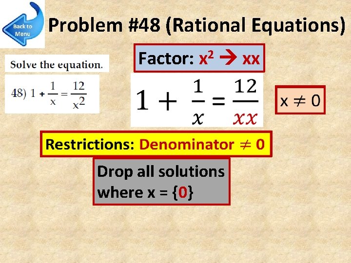 Problem #48 (Rational Equations) Factor: x 2 xx Drop all solutions where x =