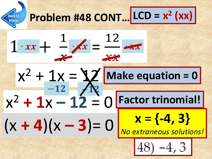 2 (xx) LCD = x Problem #48 CONT… 2 x + 1 x =