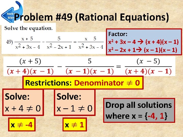 Problem #49 (Rational Equations) Factor: x 2 + 3 x – 4 (x +