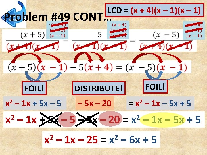 LCD = (x + 4)(x – 1) Problem #49 CONT… FOIL! DISTRIBUTE! x 2