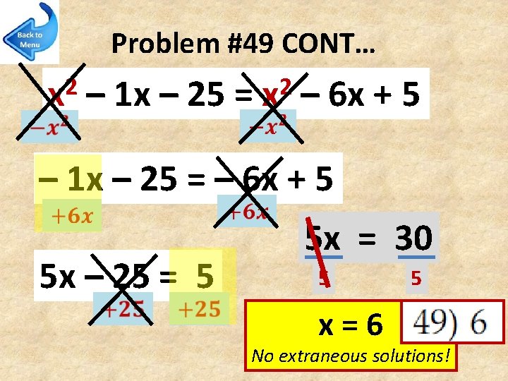 Problem #49 CONT… 2 x – 1 x – 25 = 2 x –
