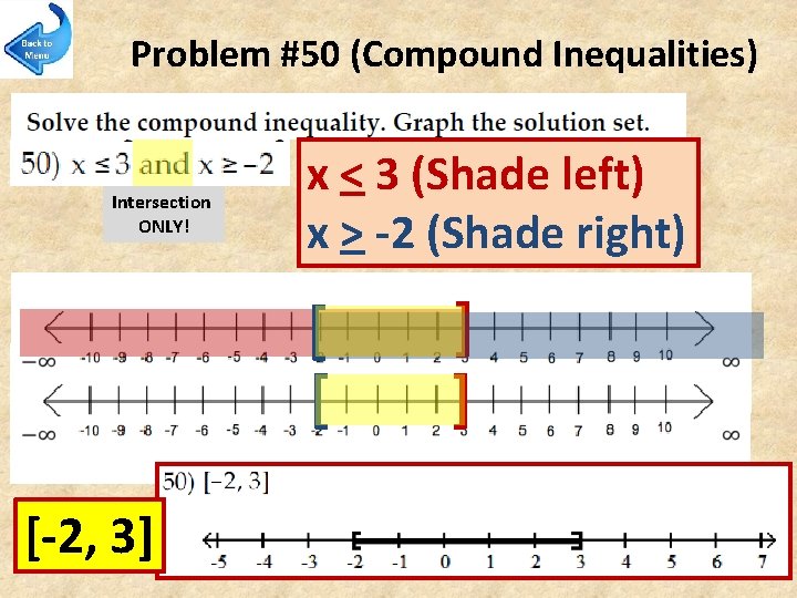 Problem #50 (Compound Inequalities) Intersection ONLY! x < 3 (Shade left) x > -2