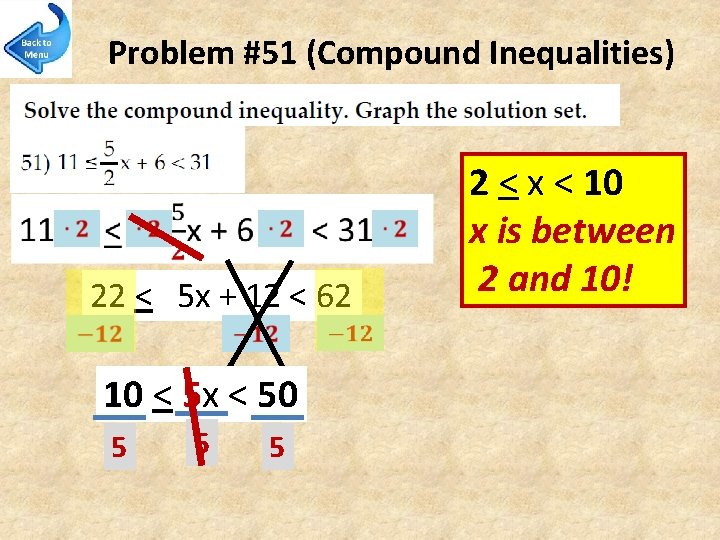 Problem #51 (Compound Inequalities) 22 < 5 x + 12 < 62 10 <