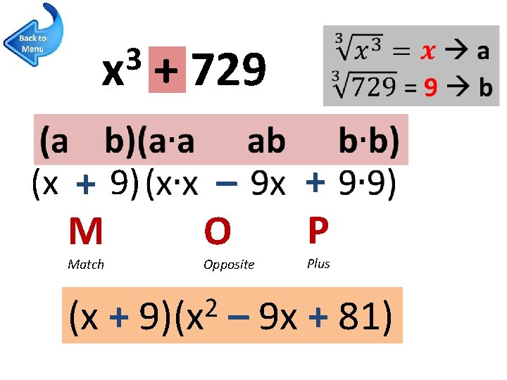 3 x + 729 (x 9) + M Match – O Opposite + P