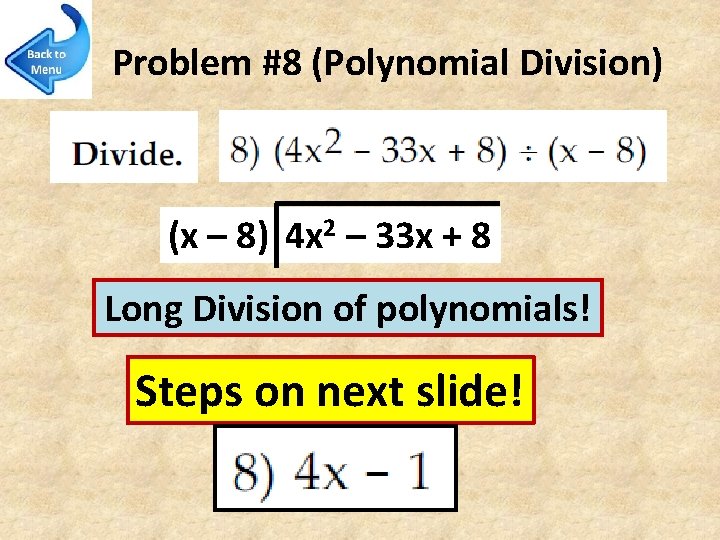 Problem #8 (Polynomial Division) (x – 8) 4 x 2 – 33 x +