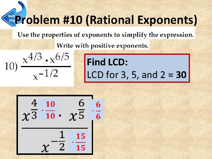 Problem #10 (Rational Exponents) Find LCD: LCD for 3, 5, and 2 = 30