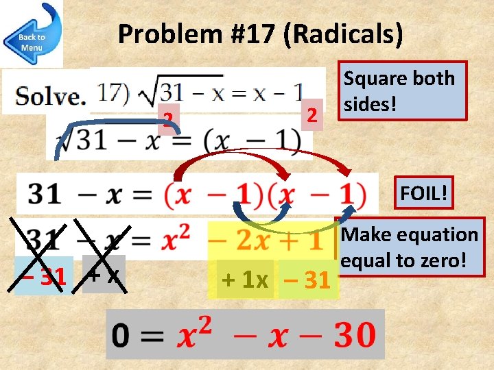 Problem #17 (Radicals) 2 2 Square both sides! FOIL! – 31 + x +