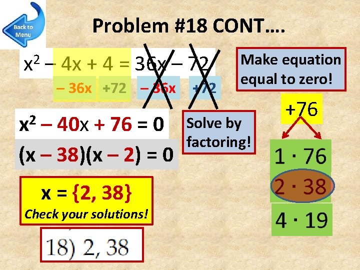 Problem #18 CONT…. 2 x – 4 x + 4 = 36 x –