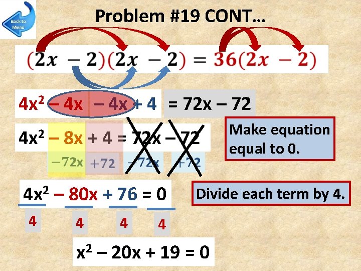 Problem #19 CONT… 4 x 2 – 4 x + 4 = 72 x