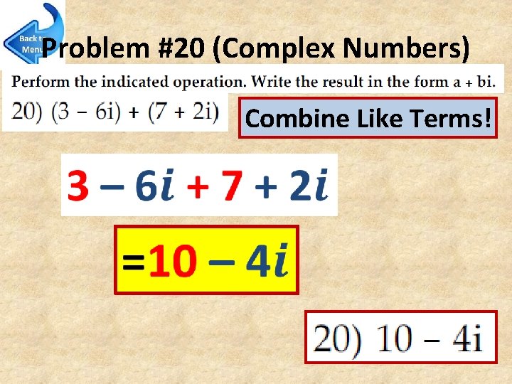 Problem #20 (Complex Numbers) Combine Like Terms! 