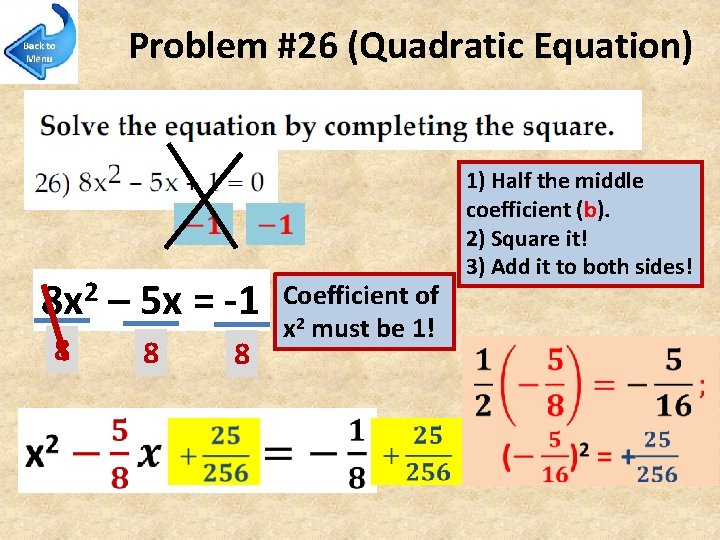 Problem #26 (Quadratic Equation) 8 x 2 – 5 x = -1 8 8