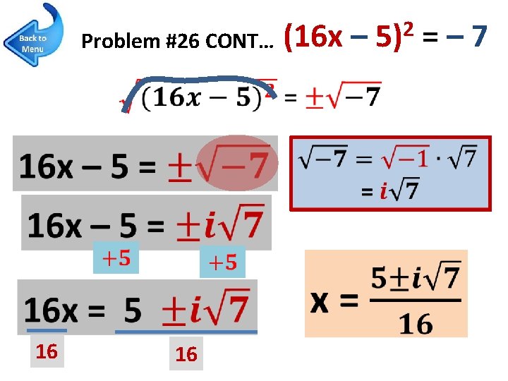 Problem #26 CONT… (16 x – 16 16 2 5) =– 7 